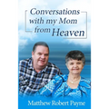 Conversations with my Mom from Heaven