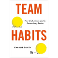 Team Habits: How Small Actions Lead to Extraordinary Results