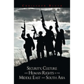 Security, Culture and Human Rights in the Middle East and South Asia