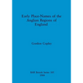 Early Place Names of the Anglian Regions of England