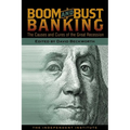 Boom and Bust Banking: The Causes and Cures of the Great Recession