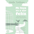 Mi hijo va a ser feliz: Guía práctica para una educación especial efectiva.