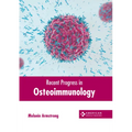 Recent Progress in Osteoimmunology