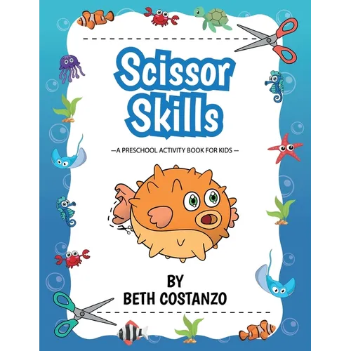 Scissors Skills Preschool Workbook For Kids ages 2-6: A Fun Cutting Practice Book for Preschoolers ages 3-6