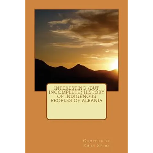 Interesting (but Incomplete) History of Indigenous Peoples of Albania