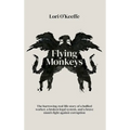 Flying Monkeys: A bullied worker, a broken legal system, and one brave mum's exceptional fight against corruption.