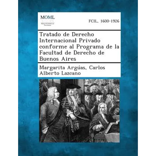 Tratado de Derecho Internacional Privado Conforme Al Programa de La Facultad de Derecho de Buenos Aires
