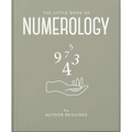 The Little Book of Numerology: Guide Your Life with the Power of Numbers