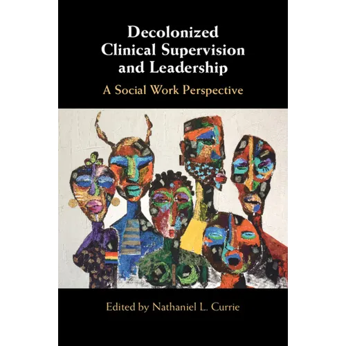 Decolonized Clinical Supervision and Leadership