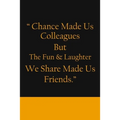 Chance Made us Colleagues But The Fun & Laughter We Share Made us Friends: Friendship Gifts For Men & Women - Chance Made us Colleagues Gifts - Birthd