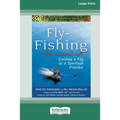 Fly-Fishing - The Sacred Art: Casting a Fly As a Spiritual Practice [Standard Large Print 16 Pt Edition]
