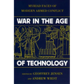 War in the Age of Technology: Myriad Faces of Modern Armed Conflict