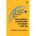 The Martial Adventures Of Henry And Me