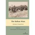 The Balkan Wars: Ottoman Perspectives