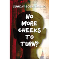 No More Cheeks to Turn?