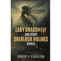 Lady Dragonfly and other Sherlock Holmes Stories