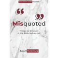 Misquoted: Things we think are in the Bible, but are not