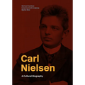 Carl Nielsen: En Kulturhistorisk Biografi