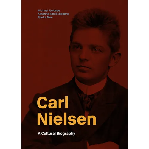 Carl Nielsen: En Kulturhistorisk Biografi