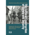 The Cultural Construction of Safety and Security: Imaginaries, Discourses and Philosophies That Shaped Modern Europe