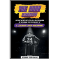 The Kobe Mentality - Become As Relentless As A Black Mamba By Decoding The Psychology Of A Legendary Laker - Kobe Bryant
