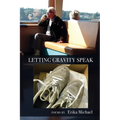 Letting Gravity Speak