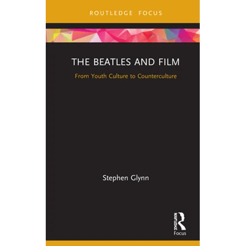 The Beatles and Film: From Youth Culture to Counterculture