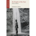 An Empire of the East: Travels in Indonesia