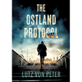 The Ostland Protocol: An alternate history thriller