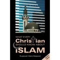 What Every Christian Should Know about Islam