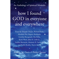 How I Found God in Everyone and Everywhere: An Anthology of Spiritual Memoirs