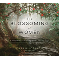 The Blossoming of Women: A Workbook on Growing from Older to Elder