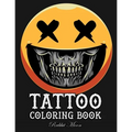 Tattoo Coloring Book: An Adult Coloring Book with Awesome, Sexy, and Relaxing Tattoo Designs for Men and Women