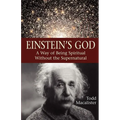 Einstein's God: A Way of Being Spiritual Without the Supernatural