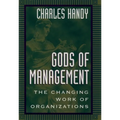 Gods of Management: The Changing Work of Organizations