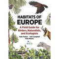 Habitats of Europe: A Field Guide for Birders, Naturalists, and Ecologists
