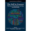 The Self in Context: Pathways to Flourishing, Learning, and Well-Being