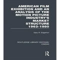American Film Exhibition and an Analysis of the Motion Picture Industry's Market Structure 1963-1980