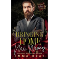 Bringing Home Mr. Wrong