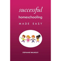 Successful Homeschooling Made Easy