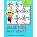 Maze Kids 8-10 Years: 2-in-1 Ultimate Maze Puzzle Games for Smart Boys, 8"x10", Square and Circle Puzzle for Fun