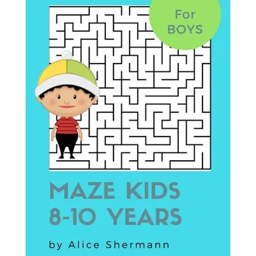 Maze Kids 8-10 Years: 2-in-1 Ultimate Maze Puzzle Games for Smart Boys, 8"x10", Square and Circle Puzzle for Fun