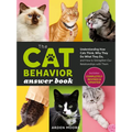 The Cat Behavior Answer Book, 2nd Edition: Understanding How Cats Think, Why They Do What They Do, and How to Strengthen Our Relationships with Them