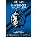 Dallas Marvericks Trivia Quiz Book: The One With All The Questions