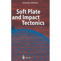 Soft Plate and Impact Tectonics