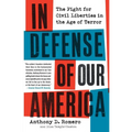In Defense of Our America: The Fight for Civil Liberties in the Age of Terror