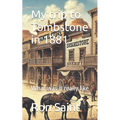 My trip to Tombstone in 1881
