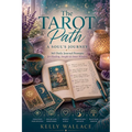 The Tarot Path: A Soul's Journey -- 365 Daily Journal Prompts for Healing, Insight & Inner Wisdom