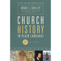 Church History in Plain Language, Fifth Edition: The Story of the Church for Today's Readers
