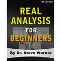 Real Analysis for Beginners: A Rigorous Introduction to Set Theory, Functions, Topology, Limits, Continuity, Differentiation, Riemann Integration,